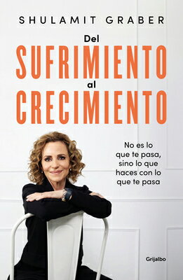 del Sufrimiento Al Crecimiento / From Suffering to Growth SPA-DEL SUFRIMIENTO AL CRECIMI 