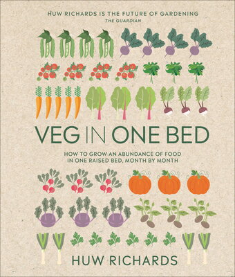Veg in One Bed New Edition: How to Grow an Abundance of Food in One Raised Bed Month by Month VEG IN 1 BED NEW /E 2/E [ Huw Richards ]