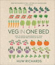 Veg in One Bed New Edition: How to Grow an Abundance of Food in One Raised Bed, Month by Month VEG IN 1 BED NEW /E 2/E [ Huw Richards ]