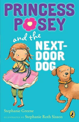 Princess Posey and the Next-Door Dog PRINCESS POSEY & THE NEXT-DOOR （Princess Posey, First Grader） [ Stephanie Greene ]