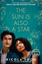 The Sun Is Also a Star Movie Tie-In Edition SUN IS ALSO A STAR M/TV Nicola Yoon