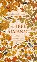 The Tree Almanac 2025: A Seasonal Guide to Understanding the Woodland World TREE...