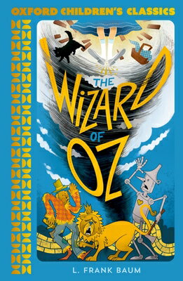 The Wizard of Oz WIZARD OF OZ （Oxford Children's Classics） [ Lyman Frank Baum ]