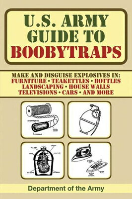 ŷ֥å㤨U.S. Army Guide to Boobytraps US ARMY GT BOOBYTRAPS [ U S Department of the Army ]פβǤʤ2,059ߤˤʤޤ