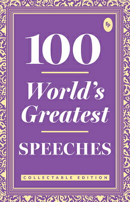 100 World S Greatest Speeches: Collectable Edition 100 WORLD S GREATEST SPEECHES 