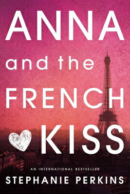 Anna and the French Kiss ANNA & THE FRENCH KISS 