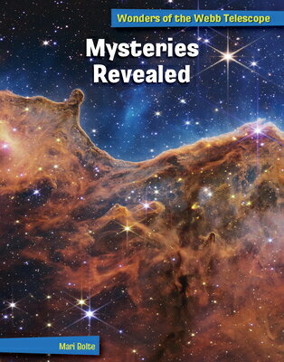 Mysteries Revealed MYSTERIES REVEALED （21st Century Skills Library: Wonders of the Webb Telescope） Mari Bolte