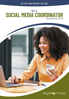 Be a Social Media Coordinator BE A SOCIAL MEDIA COORDINATOR （Hi-Tech Jobs Without College） [ Samantha S. Bell ]