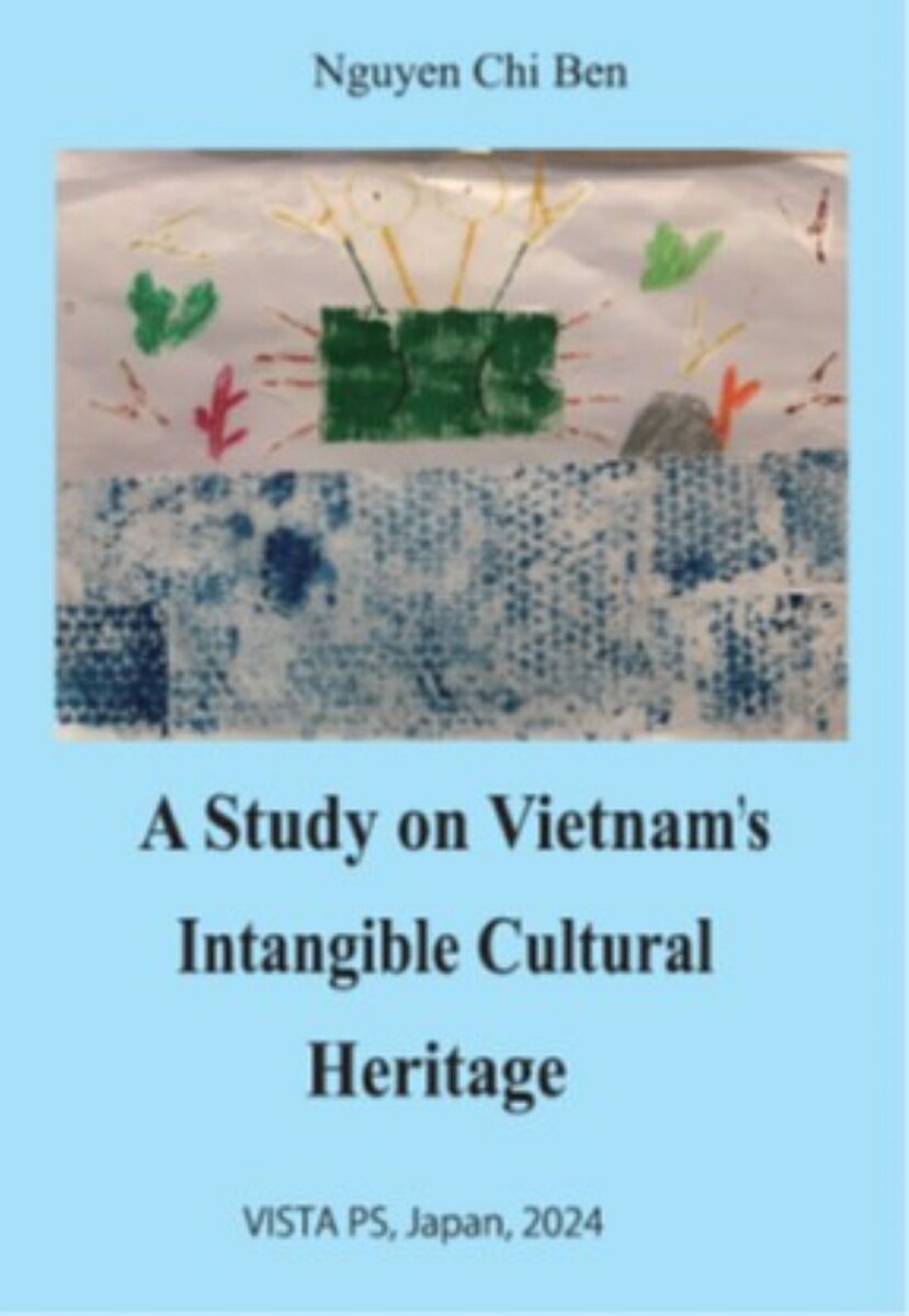 A Study on Vietnam’s Intangible Cultural Heritage [ Nguyen Chi Ben ]