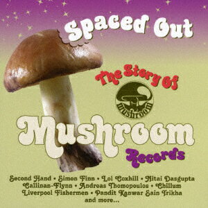 スペースド・アウト ストーリー・オブ・マッシュルーム・レコード [ (V.A.) ]