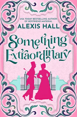 Something Extraordinary SOMETHING EXTRAORDINARY （Something Fabulous） [ Alexis Hall ]