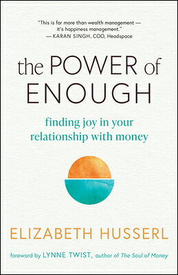 The Power of Enough: Finding Joy in Your Relationship with Money POWER OF ENOUGH [ Elizabeth Husserl ]