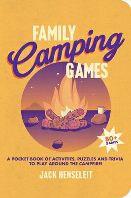 Family Camping Games: A Pocket Book of Activities, Games and Puzzles to Play Around the Campfire FAMILY CAMPING GAMES [ Jack Henseleit ]