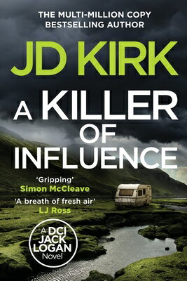 A Killer of Influence KILLER OF INFLUENCE （DCI Logan Crime Thrillers） [ JD Kirk ]
