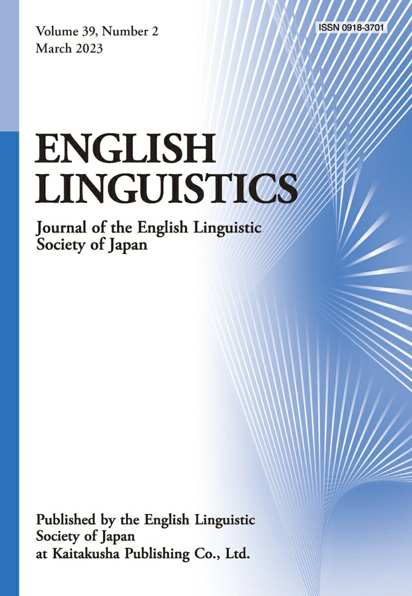 ENGLISH LINGUISTICS Journal of the Linguistic Society Japan Volume39，Number2（2023March）