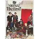 THE FIRST(初回生産限定盤 CD+DVD) [ SHINee ]