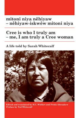 Mitoni Niya Nhiyaw / Cree Is Who I Truly Am: Nhiyaw-Iskww Mitoni Niya / Me, I Am Truly a Cree Woman