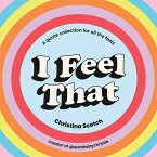 I Feel That: A Quote Collection for All the Feels I FEEL THAT [ Christina Scotch ]