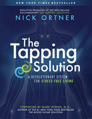 The Tapping Solution: A Revolutionary System for Stress-Free Living TAPPING SOLUTION 8/E 