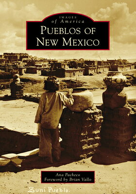 Pueblos of New Mexico PUEBLOS OF NEW MEXICO （Images of America） 