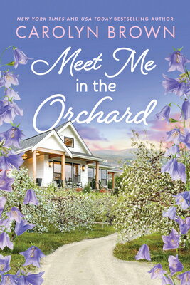 Meet Me in the Orchard MEET ME IN THE ORCHARD （Paradise） [ Carolyn Brown ]