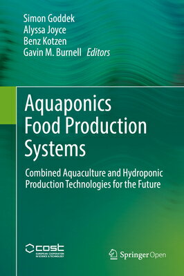 Aquaponics Food Production Systems: Combined Aquaculture and Hydroponic Production Technologies for AQUAPONICS FOOD PROD SYSTEMS 2 [ Simon Goddek ]