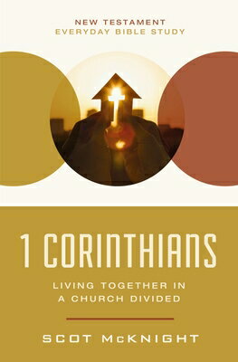 1 Corinthians: Living Together in a Church Divided 1 CORINTHIANS （New Testament Everyday Bible Study） [ Scot McKnight ]