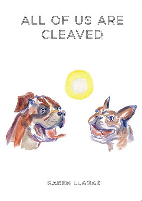 All of Us Are Cleaved ALL OF US ARE CLEAVED [ Karen Llagas ]