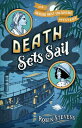 Death Sets Sail DEATH SETS SAIL （A Murder Most Unladylike Mystery） Robin Stevens