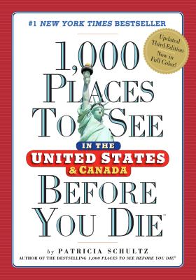 1,000 Places to See in the United States and Canada Before You Die 1000 PLACES TO SEE IN THE US & （1,000 Places to See in the United States & Canada Before You） [ Patricia Schultz ]