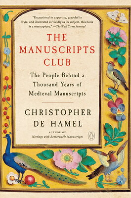 The Manuscripts Club: The People Behind a Thousand Years of Medieval Manuscripts MANUSCRIPTS CLUB [ Christopher de Hamel ]