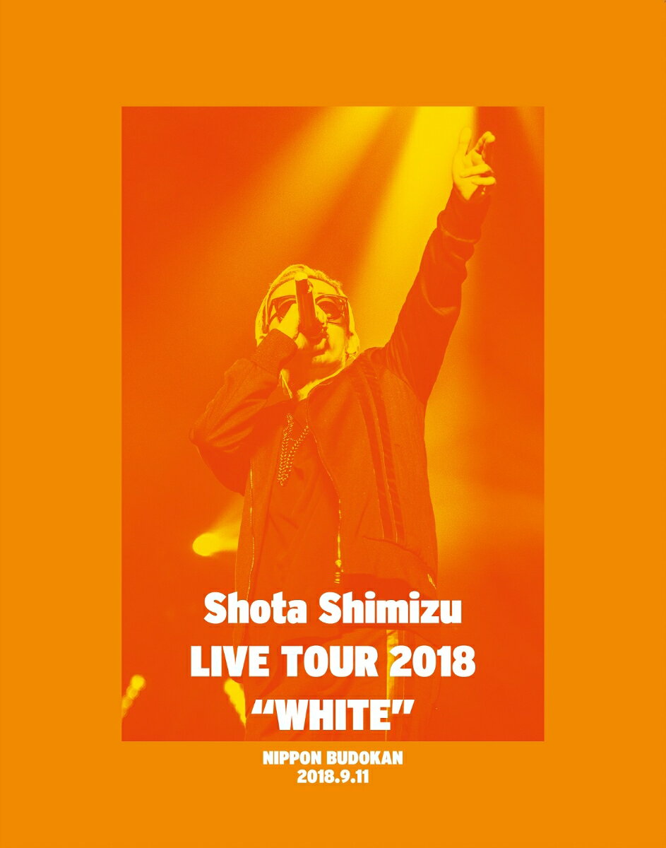 清水翔太 LIVE TOUR 2018 “WHITE”【Blu-ray】 [ 清水翔太 ]