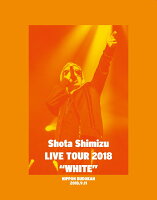 清水翔太 LIVE TOUR 2018 “WHITE”【Blu-ray】