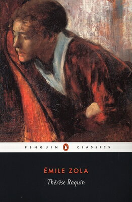 Therese Raquin THERESE RAQUIN REV/E （Penguin Classics） [ mile Zola ]