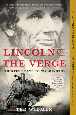 Lincoln on the Verge: Thirteen Days to Washington LINCOLN ON THE VERGE 