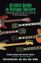 Gruhn's Guide to Vintage Guitars GRUHNS GT VINTAGE GUITARS UPDA [ George Gruhn ]
