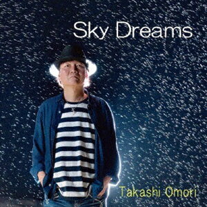 Sky Dreams 大森隆志