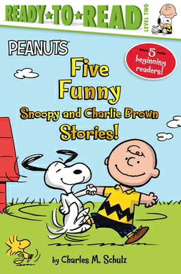 Five Funny Snoopy and Charlie Brown Stories!: Snoopy and Woodstock Best Friends Forever!; Snoopy, Fi 5 FUNNY SNOOPY & CHARLIE BROWN （Peanuts） [ Charles M. Schulz ]