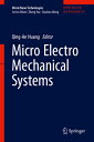 Micro Electro Mechanical Systems MICRO ELECTRO MECHANICAL SYSTE （Micro/Nano Technologies） [ Qing-An Huang ]