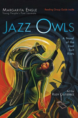 Jazz Owls: A Novel of the Zoot Suit Riots JAZZ OWLS R/E [ Margarita Engle ]