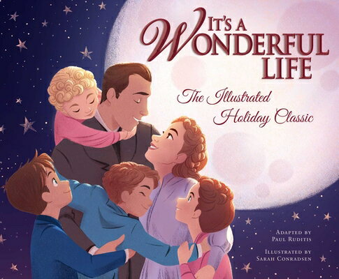 It's a Wonderful Life: The Illustrated Holiday Classic ITS A WONDERFUL LIFE 