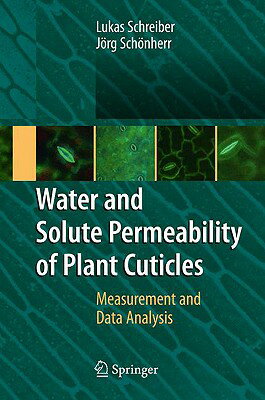 Water and Solute Permeability of Plant Cuticles: Measurement and Data Analysis WATER & SOLUTE PERMEABILITY OF [ Lukas Schreiber ]