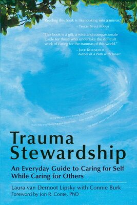 Trauma Stewardship: An Everyday Guide to Caring for Self While Caring for Others TRAUMA STEWARDSHIP 