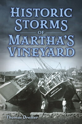 Historic Storms of Martha's Vineyard HISTORIC STORMS OF MARTHAS VIN （Disaster） 