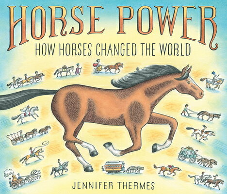 Horse Power: How Horses Changed the World HORSE POWER 