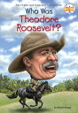 Who Was Theodore Roosevelt WHO WAS THEODORE ROOSEVELT （Who Was ） Michael Burgan