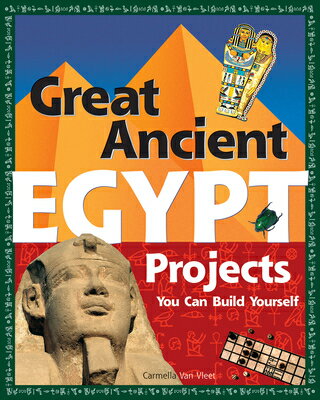 Great Ancient Egypt Projects: You Can Build Yourself GRT ANCIENT EGYPT PROJECTS （Build It Yourself） [ Carmella Van Vleet ]