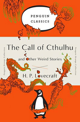 The Call of Cthulhu and Other Weird Stories: (Penguin Orange Collection) CALL OF CTHULHU & OTHER WEIRD （Penguin Orange Collection） [ H. P. Lovecraft ]