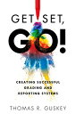 Get Set, Go!: Creating Successful Grading and Reporting Systems (an Action Plan for Leading Lasting GET SET GO [ Thomas R. Guskey ]