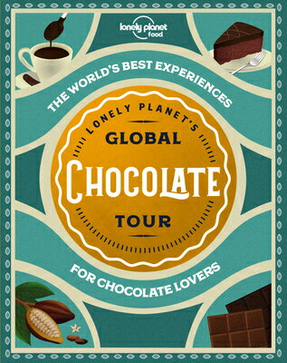 Lonely Planet's Global Chocolate Tour 1 PLANETS CHOCOLAT （Lonely Planet Food） [ Food ]